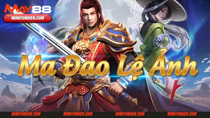 Tìm hiểu về tựa game nổ hũ Ma Đao Lệ Ảnh